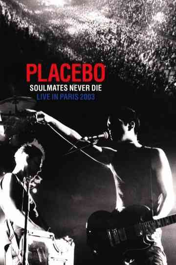 Placebo Soulmates Never Die Live in Paris 2003 poster