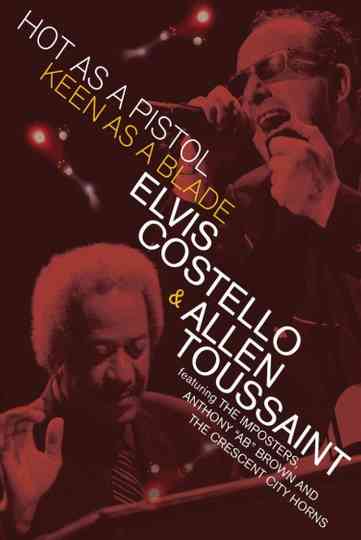 Elvis Costello Allen Toussaint - Hot as a Pistol Keen as a Blade Poster