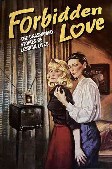 Forbidden Love: The Unashamed Stories of Lesbian Lives Poster