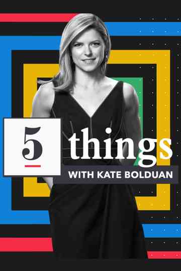 5 Things with Kate Bolduan Poster