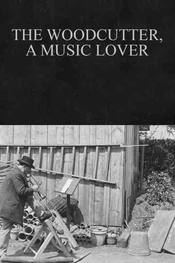 The Woodcutter, a Music Lover poster