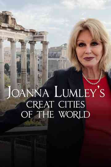 Joanna Lumley's Great Cities of the World Poster