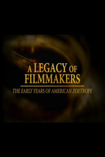 A Legacy of Filmmakers The Early Years of American Zoetrope