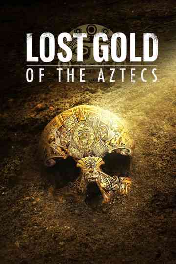 Lost Gold of the Aztecs poster
