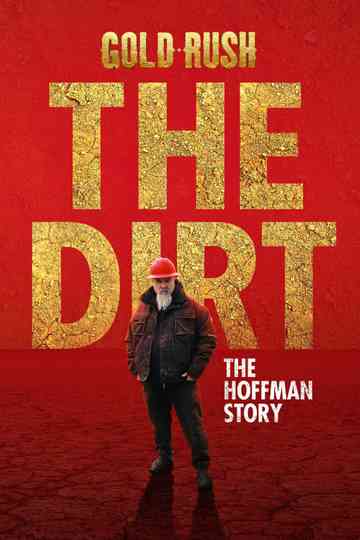 Gold Rush The Dirt: The Hoffman Story Poster