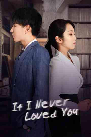 If I Never Loved You Poster