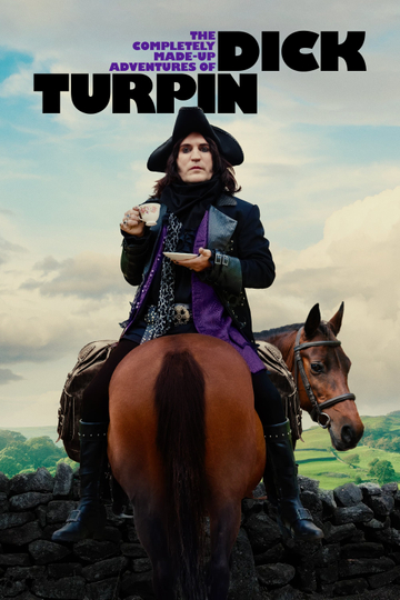 The Completely Made-Up Adventures of Dick Turpin Poster