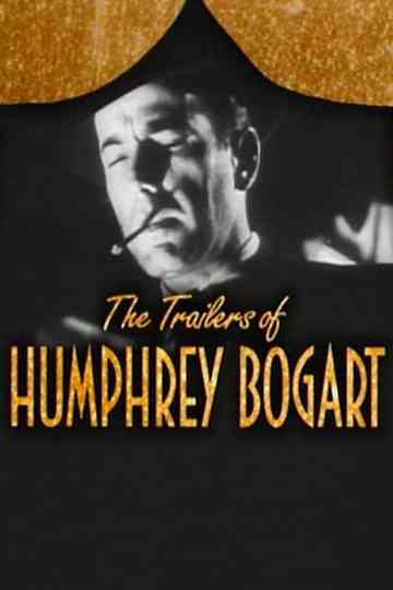 Becoming Attractions The Trailers of Humphrey Bogart Poster