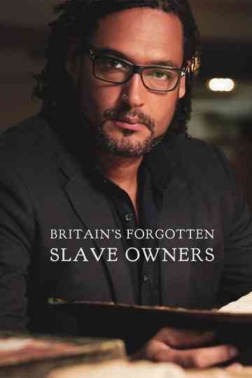 Britain's Forgotten Slave Owners Poster