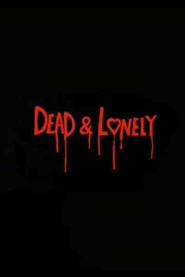 Dead and Lonely Poster