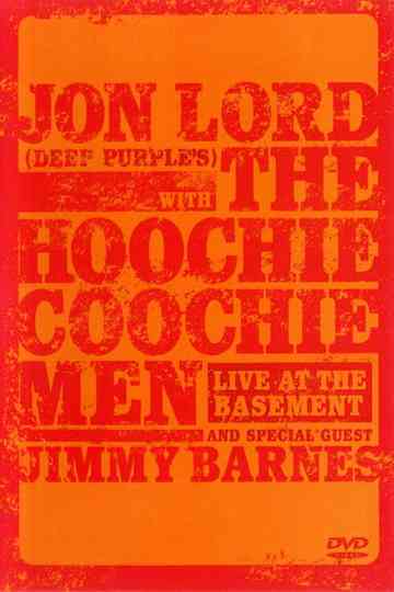Jon Lord with The Hoochie Coochie Men: Live at The Basement Poster