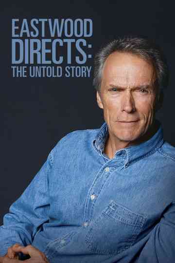 Eastwood Directs: The Untold Story Poster