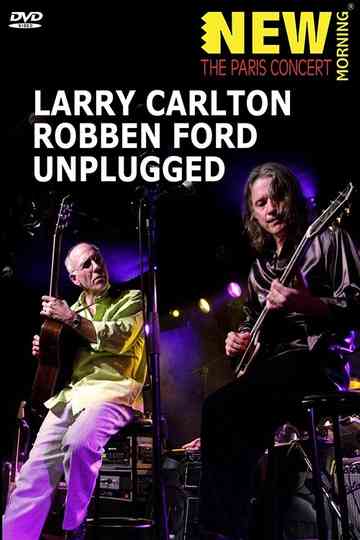 Larry Carlton  Robben Ford Unplugged Poster