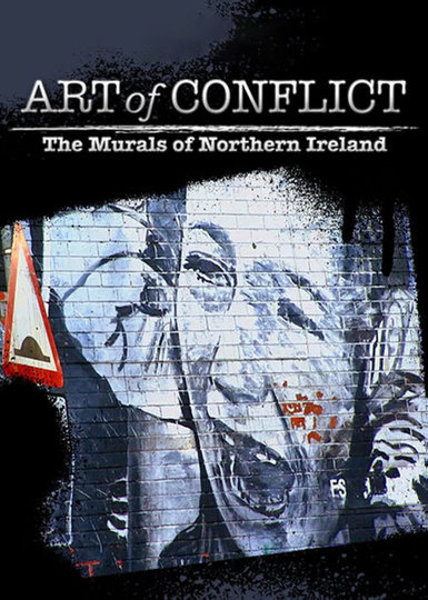 Art of Conflict: The Murals of Northern Ireland Poster