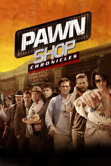 Pawn Shop Chronicles Poster