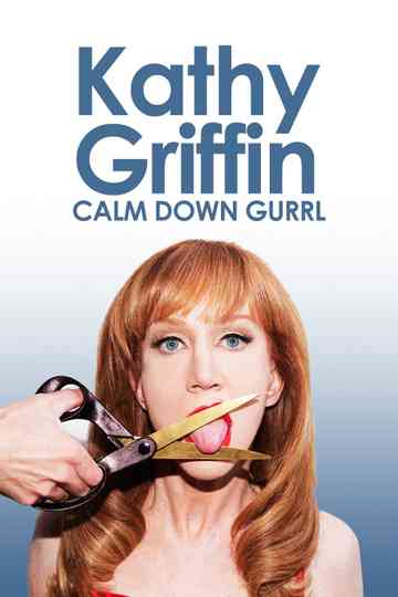 Kathy Griffin: Calm Down Gurrl Poster