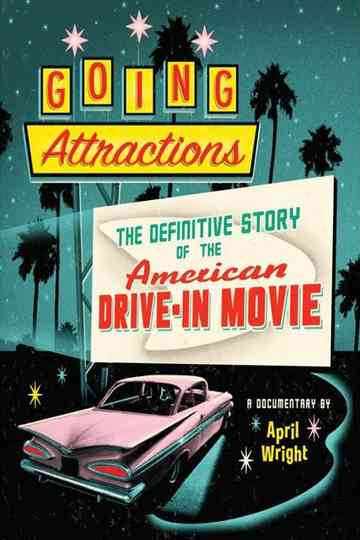 Going Attractions The Definitive Story of the American Drivein Movie poster
