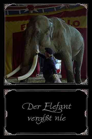 The Elephant Never Forgets Poster