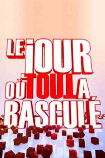 Le jour où tout a basculé