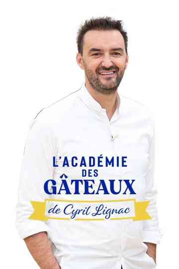 L'académie des gâteaux de Cyril Lignac Poster