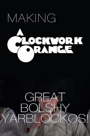 Great Bolshy Yarblockos Making A Clockwork Orange