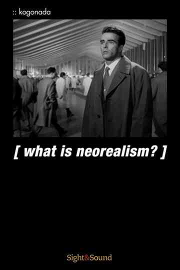 What Is Neorealism poster