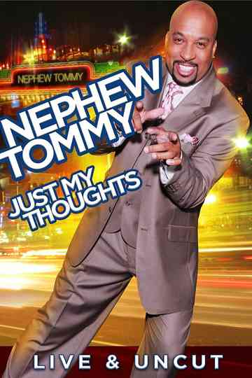 Nephew Tommy: Just My Thoughts Poster