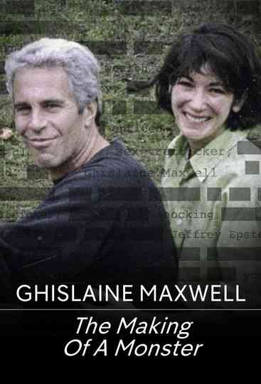 Ghislaine Maxwell: The Making of a Monster Poster