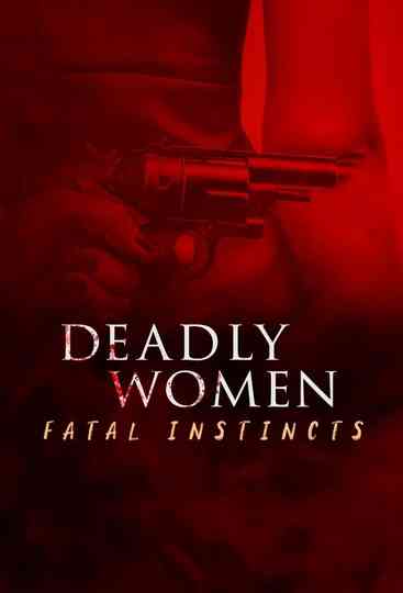 Deadly Women: Fatal Instincts Poster