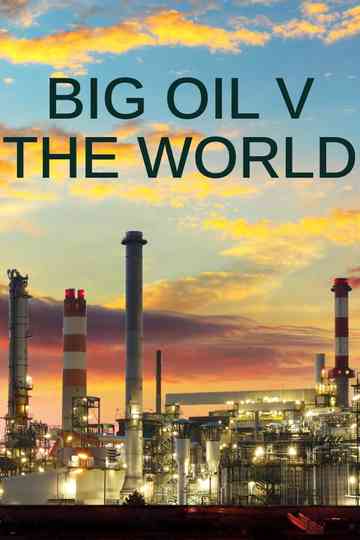 Big Oil v the World Poster