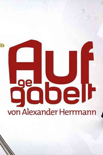 Aufgegabelt von Alexander Herrmann Poster