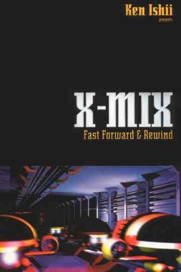 X-Mix: Fast Forward and Rewind Poster