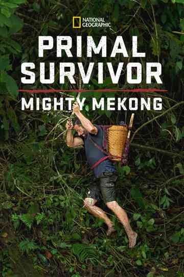 Primal Survivor: Mighty Mekong Poster
