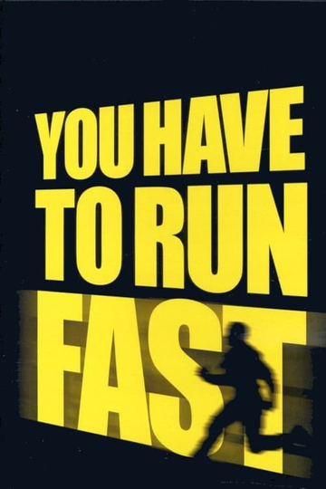 You Have to Run Fast