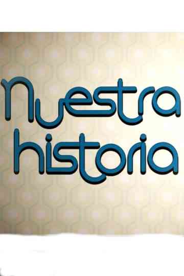 Nuestra Historia Poster
