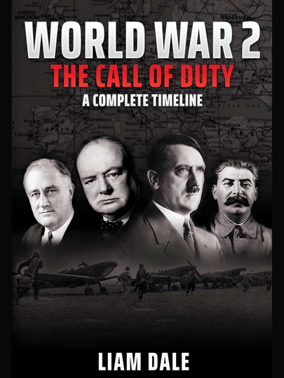 World War 2 - The Call of Duty: A Complete Timeline Poster