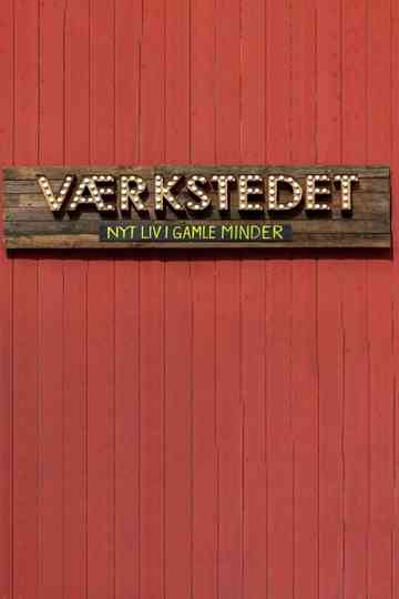 Værkstedet - Nyt liv i gamle minder Poster