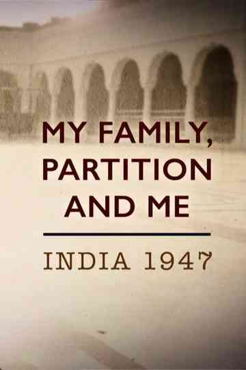 My Family, Partition and Me: India 1947 Poster