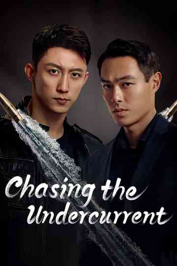 Chasing the Undercurrent poster