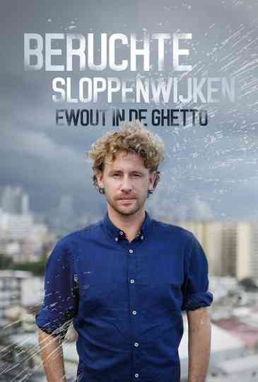 Beruchte Sloppenwijken: Ewout in de Ghetto Poster
