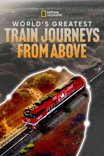World's Greatest Train Journeys from Above Poster