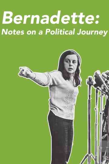 Bernadette: Notes on a Political Journey Poster