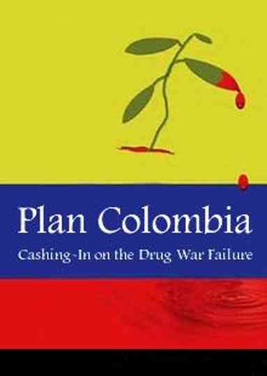 Plan Colombia: Cashing In on the Drug War Failure Poster