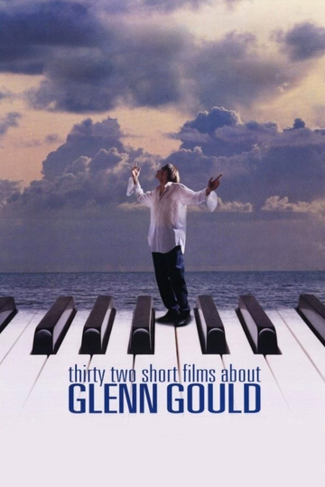 Thirty Two Short Films About Glenn Gould Poster