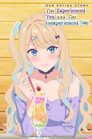 Our Dating Story: The Experienced You and the Inexperienced Me Poster