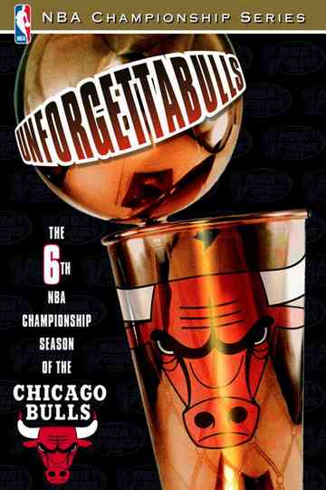 Unforgettabulls The 6th NBA Championship Season of the Chicago Bulls poster