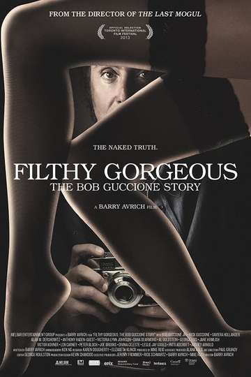 Filthy Gorgeous The Bob Guccione Story