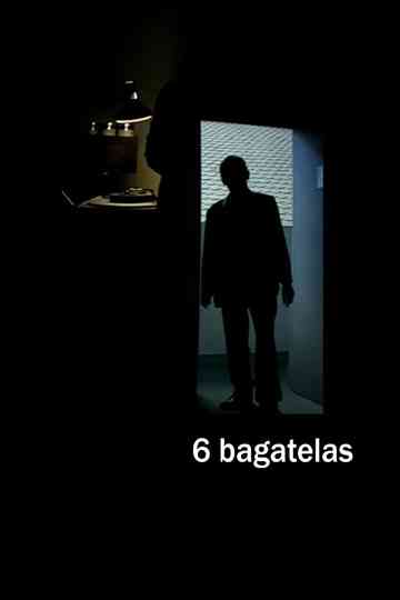 6 Bagatelas Poster