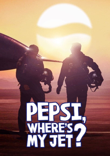 Pepsi, Where's My Jet?