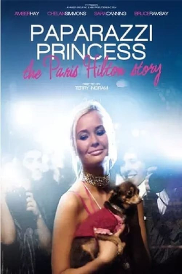 Paparazzi Princess The Paris Hilton Story